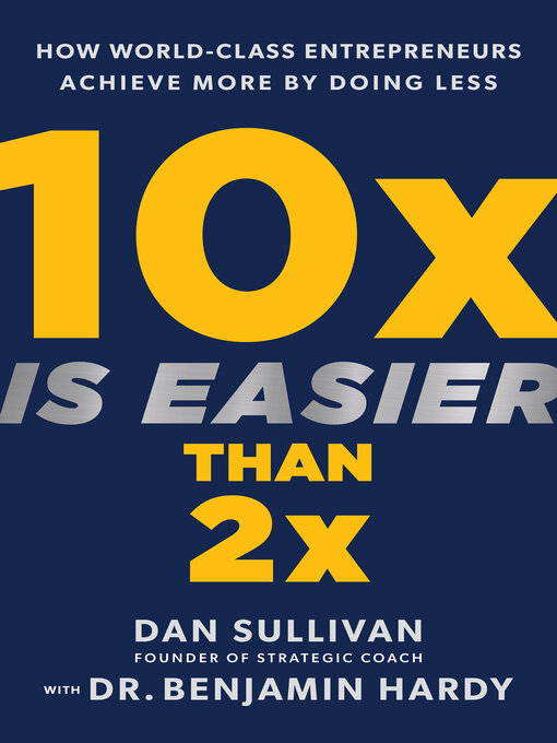 Title details for 10x Is Easier Than 2x by Dan Sullivan - Available
